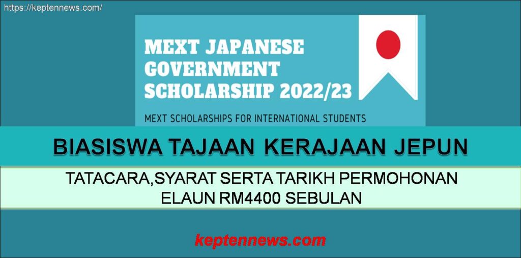 Biasiswa Tajaan Kerajaan Jepun 2022Tatacara Permohonan Biasiswa RM4400