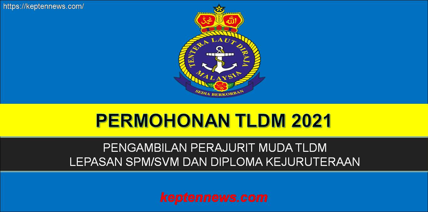 Permohonan Tldm 2021 Pendaftaran Ambilan Lepasan Spm Svm Diploma Kejuruteraan Keptennews Com