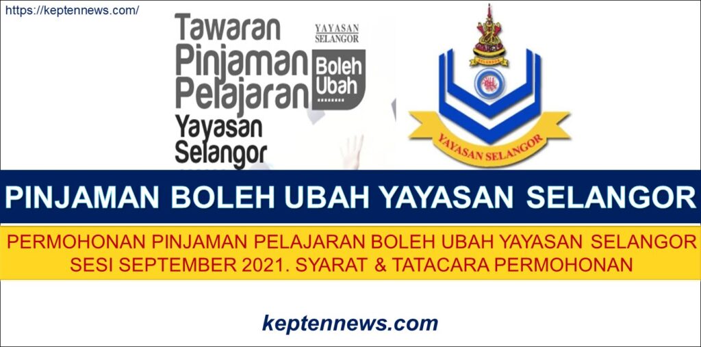 Permohonan Pinjaman Pelajaran Boleh Ubah Yayasan Selangor Sesi September 2021