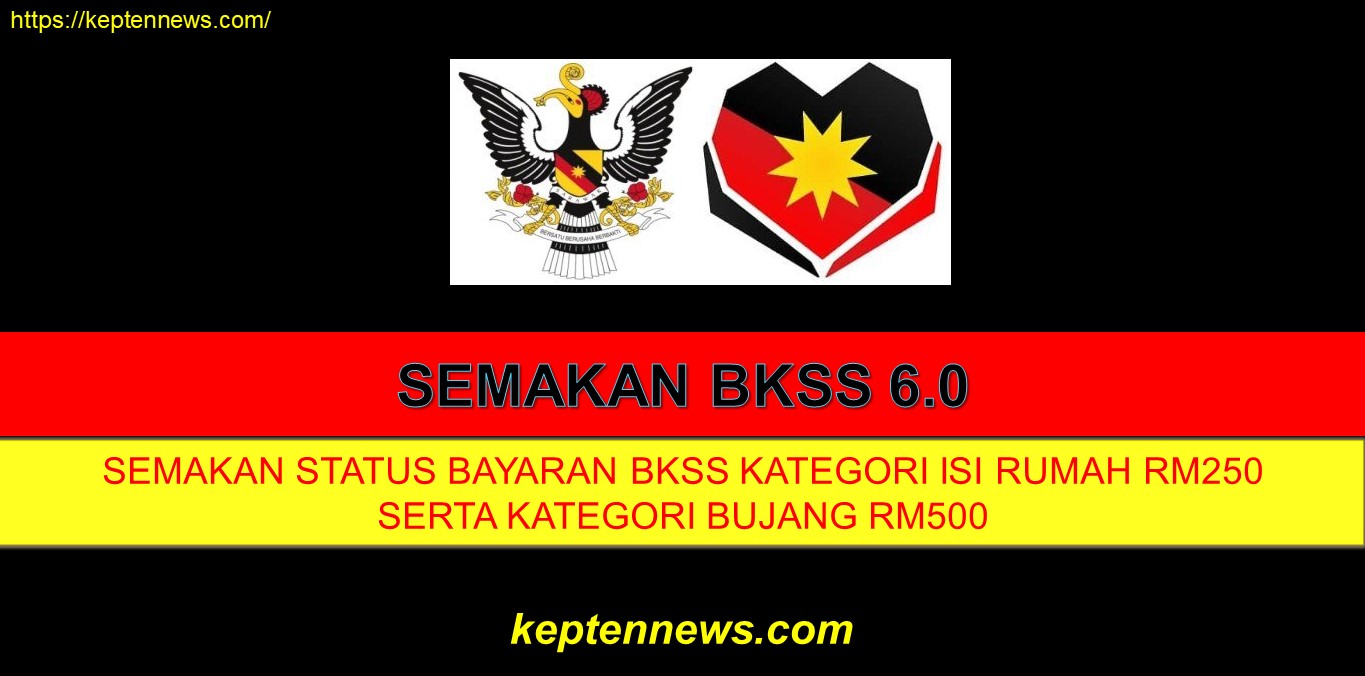 Semakan BKSS 6.0: Semakan Status Bayaran Untuk KIR (RM250) & Bujang (RM500)