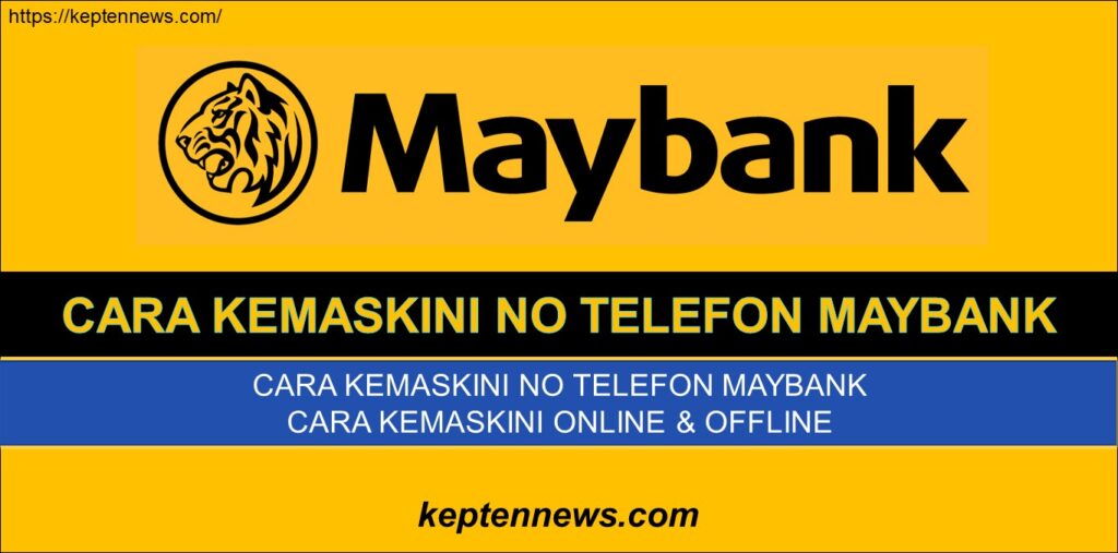 Cara Kemaskini No Telefon Maybank:Online & Offline
