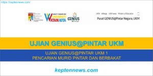 Ujian Genius@Pintar UKM1:Pencarian Murid Pintar & Berbakat - Keptennews.com